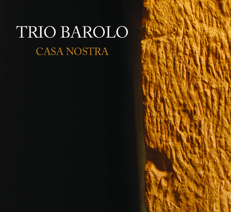 album Trio Barolo Casa Nostra